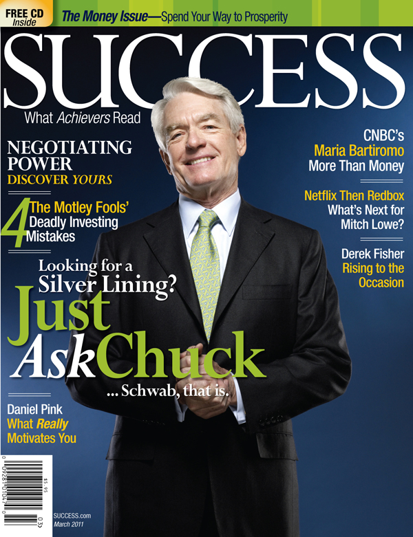 SUCCESS Magazine March 2011 - Charles Schwab