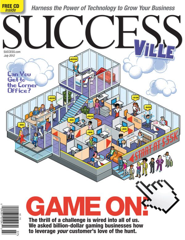 SUCCESS Magazine July 2012 - SUCCESSville . . . Game On!