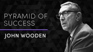 Coach Wooden’s Pyramid of Success