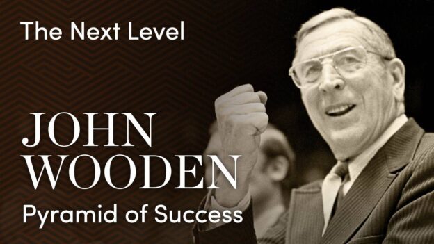 Coach Wooden’s Pyramid of Success The Next Level - SUCCESS+