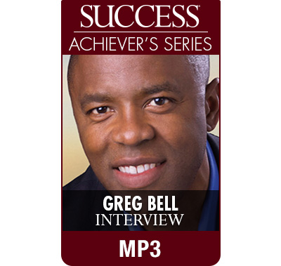 SUCCESS Achiever's Series MP3: Greg Bell