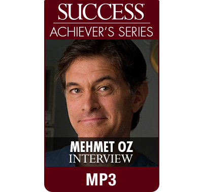 SUCCESS Achiever's Series MP3: Mehmet Oz