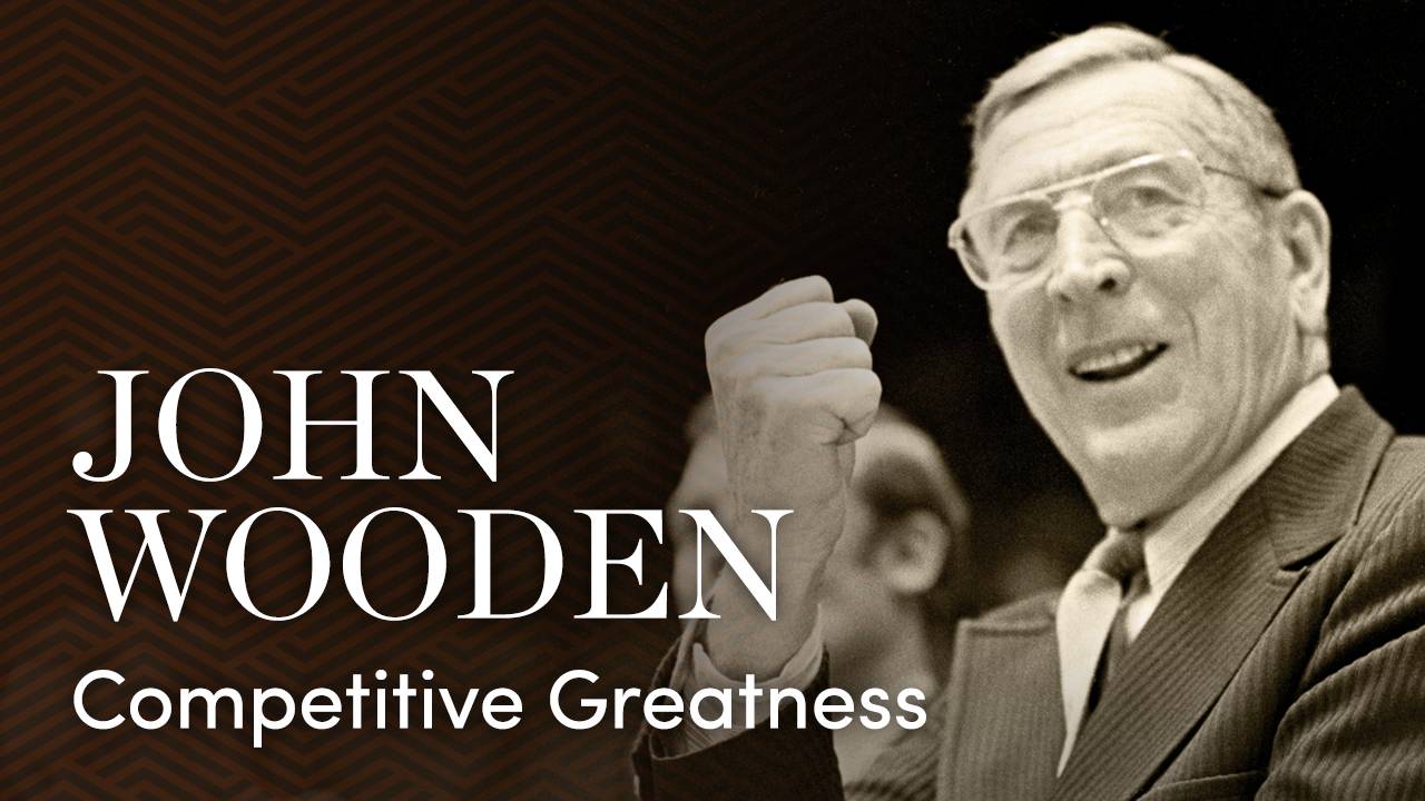 Coach John Wooden's Guide to Competitive Greatness