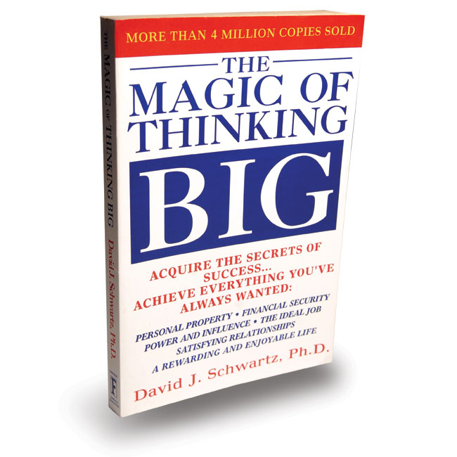 The Magic of Thinking Big by David J. Schwartz