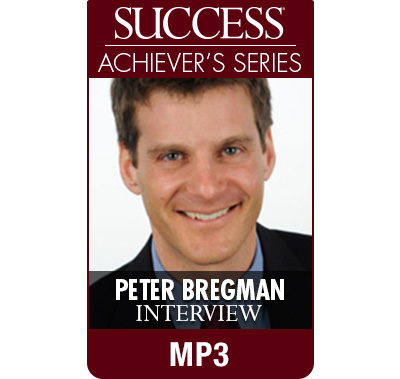 SUCCESS Achiever's Series MP3: Peter Bregman